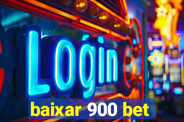 baixar 900 bet